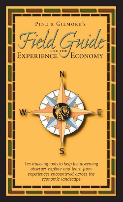 Pine & Gilmore's Field Guide for the Experience Economy